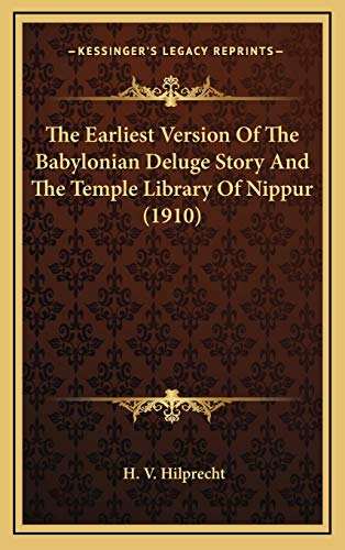 9781168969354: The Earliest Version Of The Babylonian Deluge Story And The Temple Library Of Nippur (1910)