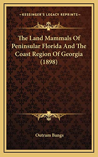 9781168969552: The Land Mammals Of Peninsular Florida And The Coast Region Of Georgia (1898)