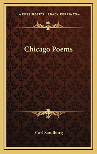 9781168974686: Chicago Poems (Kessinger Legacy Reprints)