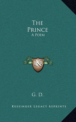 The Prince: A Poem (9781168975171) by G. D.