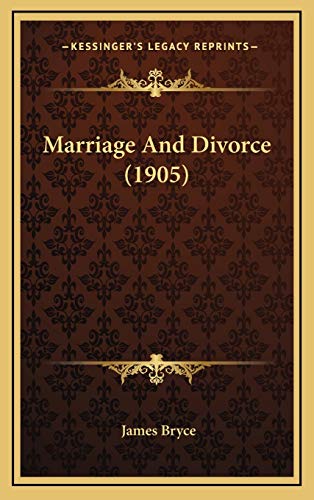 Marriage And Divorce (1905) (9781168981707) by Bryce, James