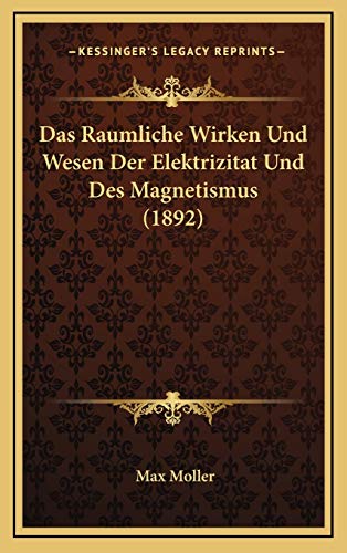 9781168985347: Das Raumliche Wirken Und Wesen Der Elektrizitat Und Des Magnetismus (1892)