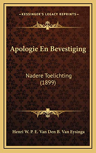 9781168986252: Apologie En Bevestiging: Nadere Toelichting (1899) (Dutch Edition)