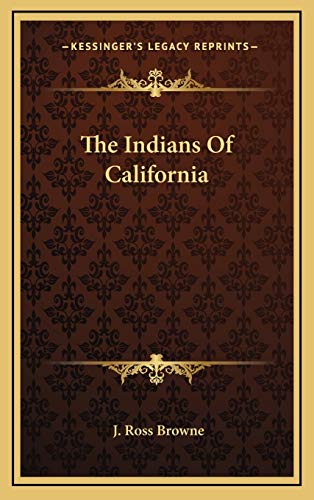 The Indians Of California (9781168989314) by Browne, J Ross