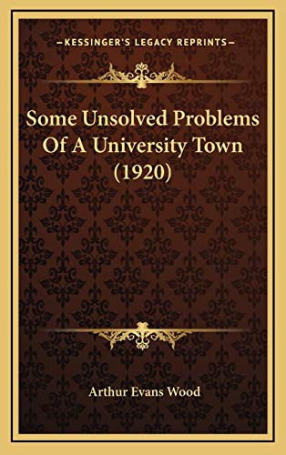 9781168991027: Some Unsolved Problems Of A University Town (1920)