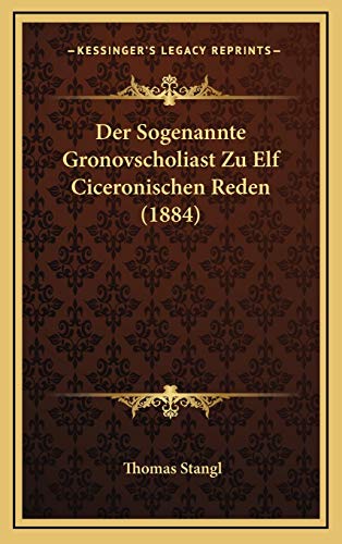 9781169001985: Der Sogenannte Gronovscholiast Zu Elf Ciceronischen Reden (1884)