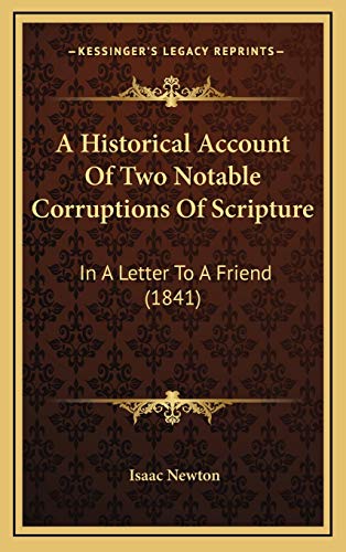 9781169008748: A Historical Account Of Two Notable Corruptions Of Scripture: In A Letter To A Friend (1841)