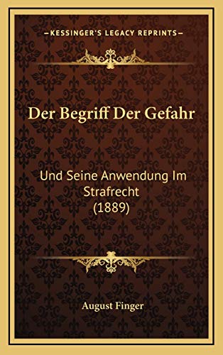 9781169014435: Der Begriff Der Gefahr: Und Seine Anwendung Im Strafrecht (1889)