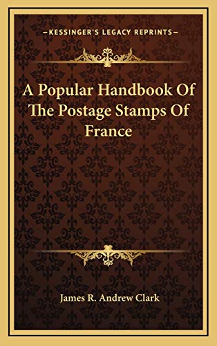 9781169016606: A Popular Handbook Of The Postage Stamps Of France