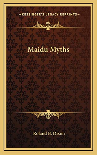 Maidu Myths (9781169017245) by Dixon, Roland B