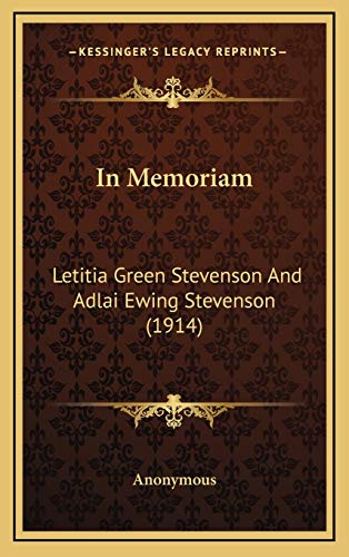 9781169019331: In Memoriam: Letitia Green Stevenson And Adlai Ewing Stevenson (1914)