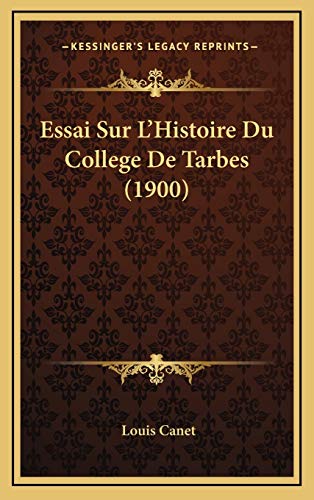 9781169025226: Essai Sur L'Histoire Du College De Tarbes (1900) (French Edition)