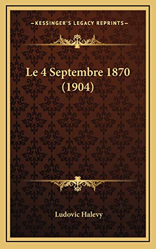 9781169027138: Le 4 Septembre 1870 (1904)