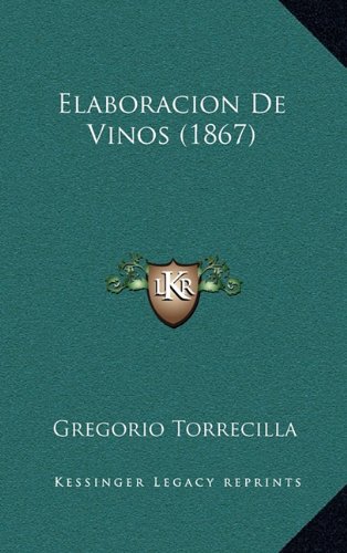 9781169030756: Elaboracion De Vinos (1867) (Spanish Edition)