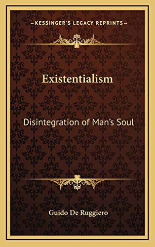 Existentialism: Disintegration of Man's Soul (9781169031357) by De Ruggiero, Guido