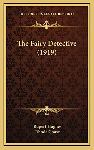 The Fairy Detective (1919) (9781169036925) by Hughes, Rupert