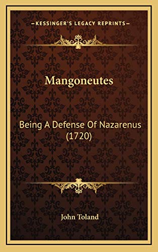 Mangoneutes: Being A Defense Of Nazarenus (1720) (9781169038448) by Toland, John