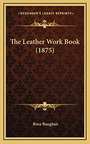 9781169040779: The Leather Work Book (1875)