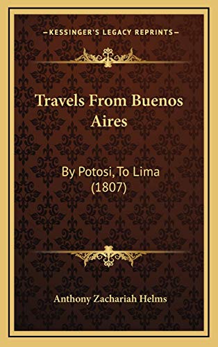 9781169041172: Travels From Buenos Aires: By Potosi, To Lima (1807)