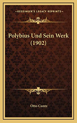 9781169042117: Polybius Und Sein Werk (1902)
