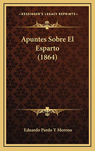 9781169042537: Apuntes Sobre El Esparto (1864) (Spanish Edition)
