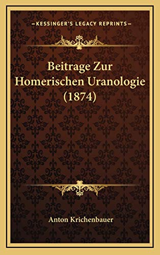 9781169044562: Beitrage Zur Homerischen Uranologie (1874)