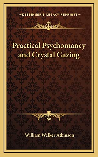 Practical Psychomancy and Crystal Gazing (9781169045798) by Atkinson, William Walker
