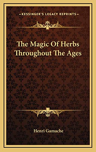9781169046498: The Magic Of Herbs Throughout The Ages