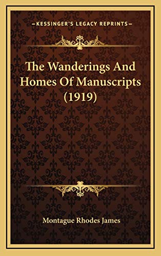 The Wanderings And Homes Of Manuscripts (1919) (9781169050020) by James, Montague Rhodes