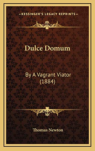 9781169050631: Dulce Domum: By A Vagrant Viator (1884)