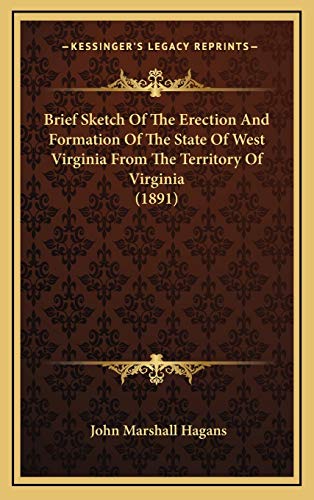 9781169052840: Brief Sketch Of The Erection And Formation Of The State Of West Virginia From The Territory Of Virginia (1891)