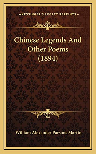 9781169055414: Chinese Legends And Other Poems (1894)