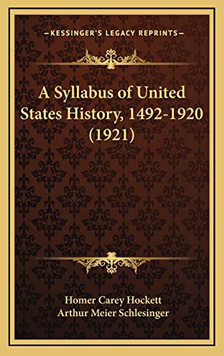 9781169056640: A Syllabus of United States History, 1492-1920 (1921)