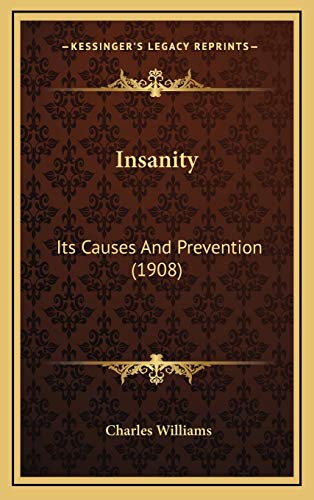 9781169057227: Insanity: Its Causes And Prevention (1908)