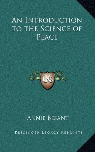 An Introduction to the Science of Peace (9781169065970) by Besant, Annie