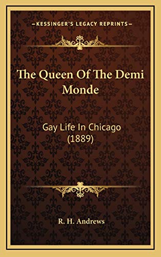 9781169067998: The Queen Of The Demi Monde: Gay Life In Chicago (1889)