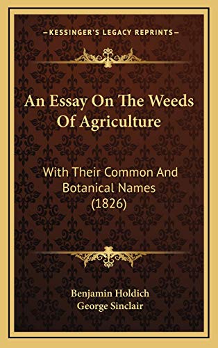 9781169068636: An Essay On The Weeds Of Agriculture: With Their Common And Botanical Names (1826)