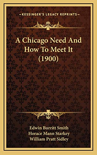 9781169070394: Chicago Need and How to Meet It (1900)