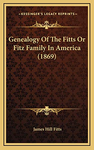 9781169070936: Genealogy Of The Fitts Or Fitz Family In America (1869)