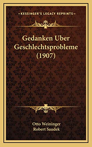 Gedanken Uber Geschlechtsprobleme (1907) (German Edition) (9781169081550) by Weininger, Otto