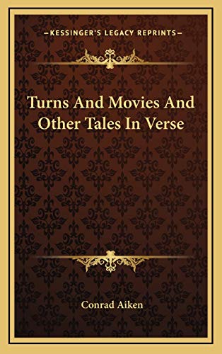 Turns And Movies And Other Tales In Verse (9781169084049) by Aiken, Conrad