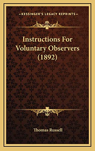 Instructions For Voluntary Observers (1892) (9781169084766) by Russell, Thomas