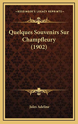 9781169092662: Quelques Souvenirs Sur Champfleury (1902)