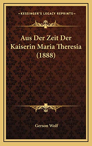 9781169093041: Aus Der Zeit Der Kaiserin Maria Theresia (1888)