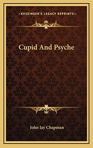 Cupid And Psyche (9781169097315) by Chapman, John Jay