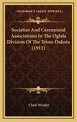 9781169101203: Societies And Ceremonial Associations In The Oglala Division Of The Teton-Dakota (1912)