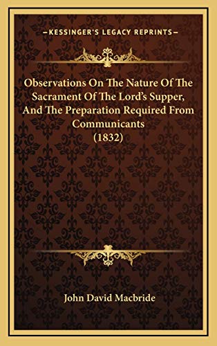 9781169103207: Observations On The Nature Of The Sacrament Of The Lord's Supper, And The Preparation Required From Communicants (1832)