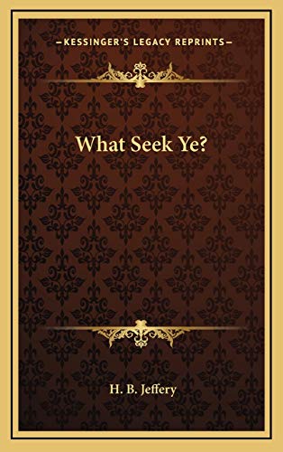 9781169108967: What Seek Ye?