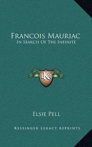 9781169109223: Francois Mauriac: In Search Of The Infinite