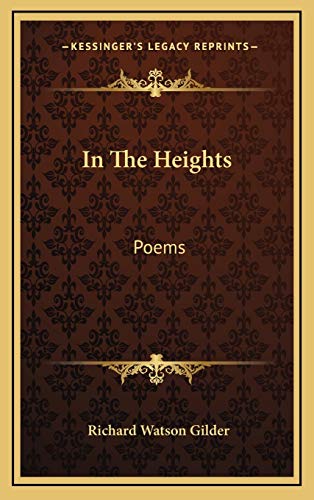 In The Heights: Poems (9781169110427) by Gilder, Richard Watson